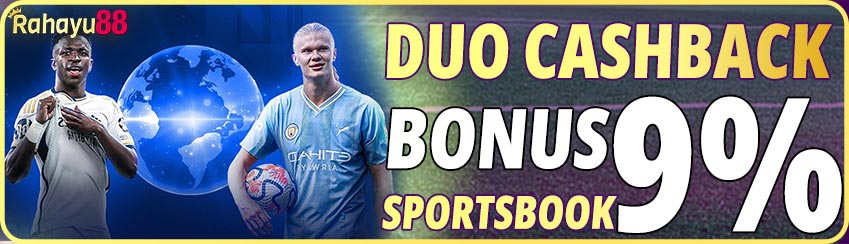 Bonus Duo Terbesar Cashback 9% + Rollingan 0,7%