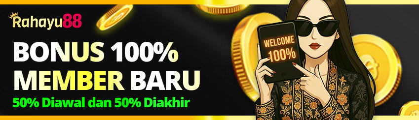 Bonus New Member 100%